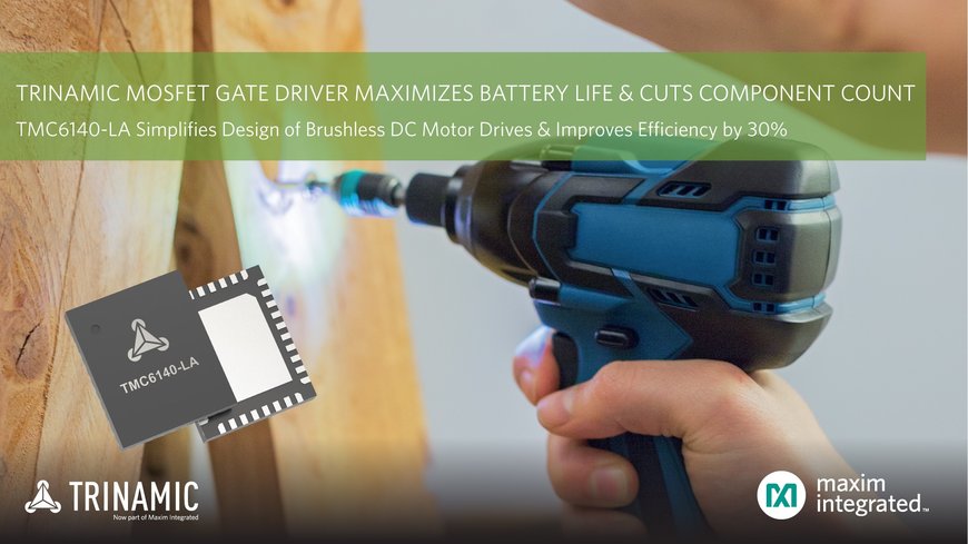 Le driver de grille MOSFET triphasé de Trinamic maximise l’autonomie des batteries et réduit de moitié le nombre de composants